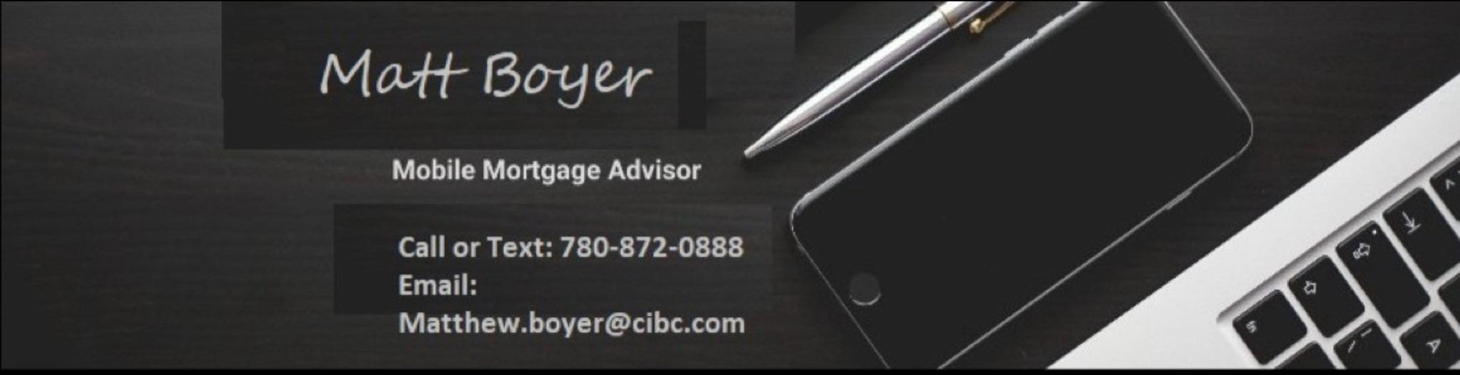 CIBC Mortgage Advisor: Matthew Boyer