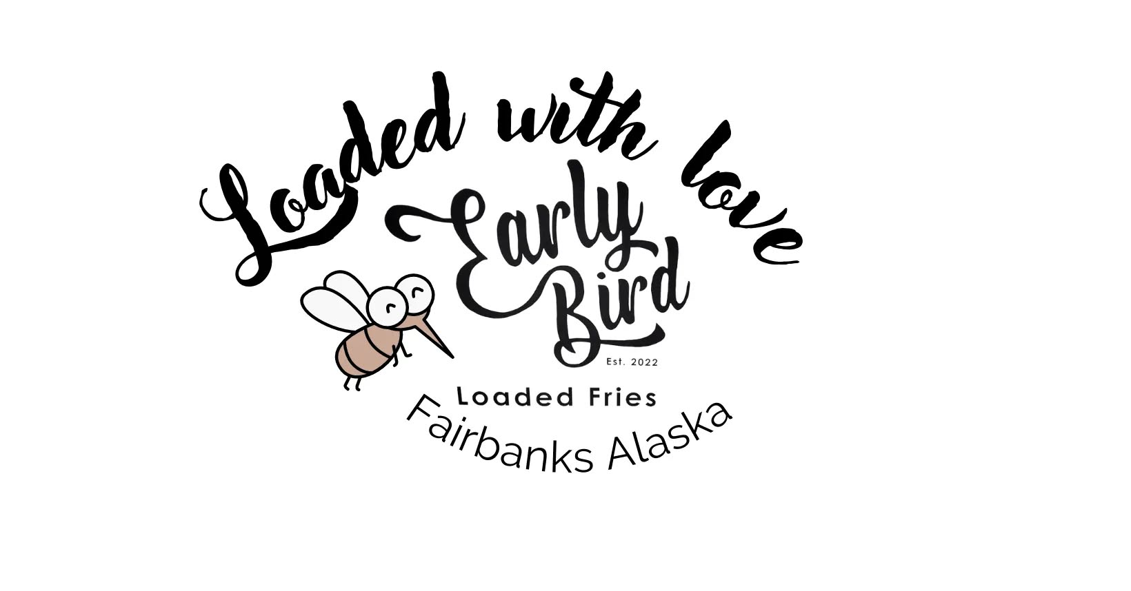 Early Bird Loaded Fries Fairbanks