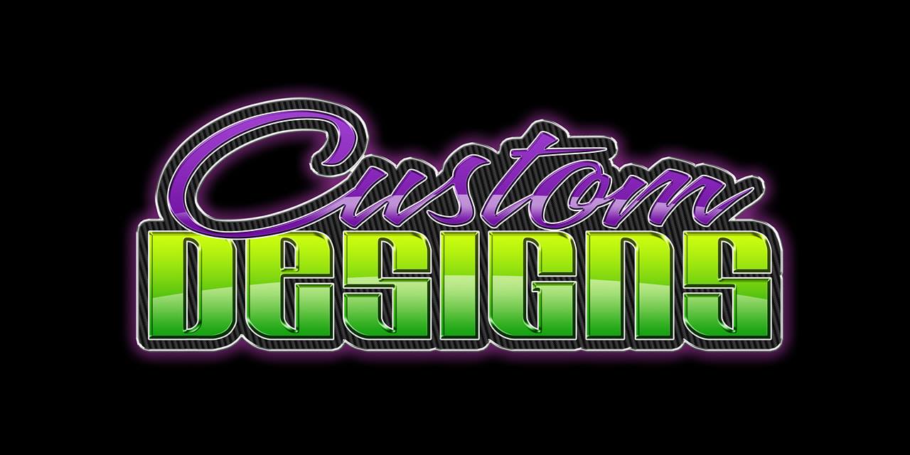 Custom Designs