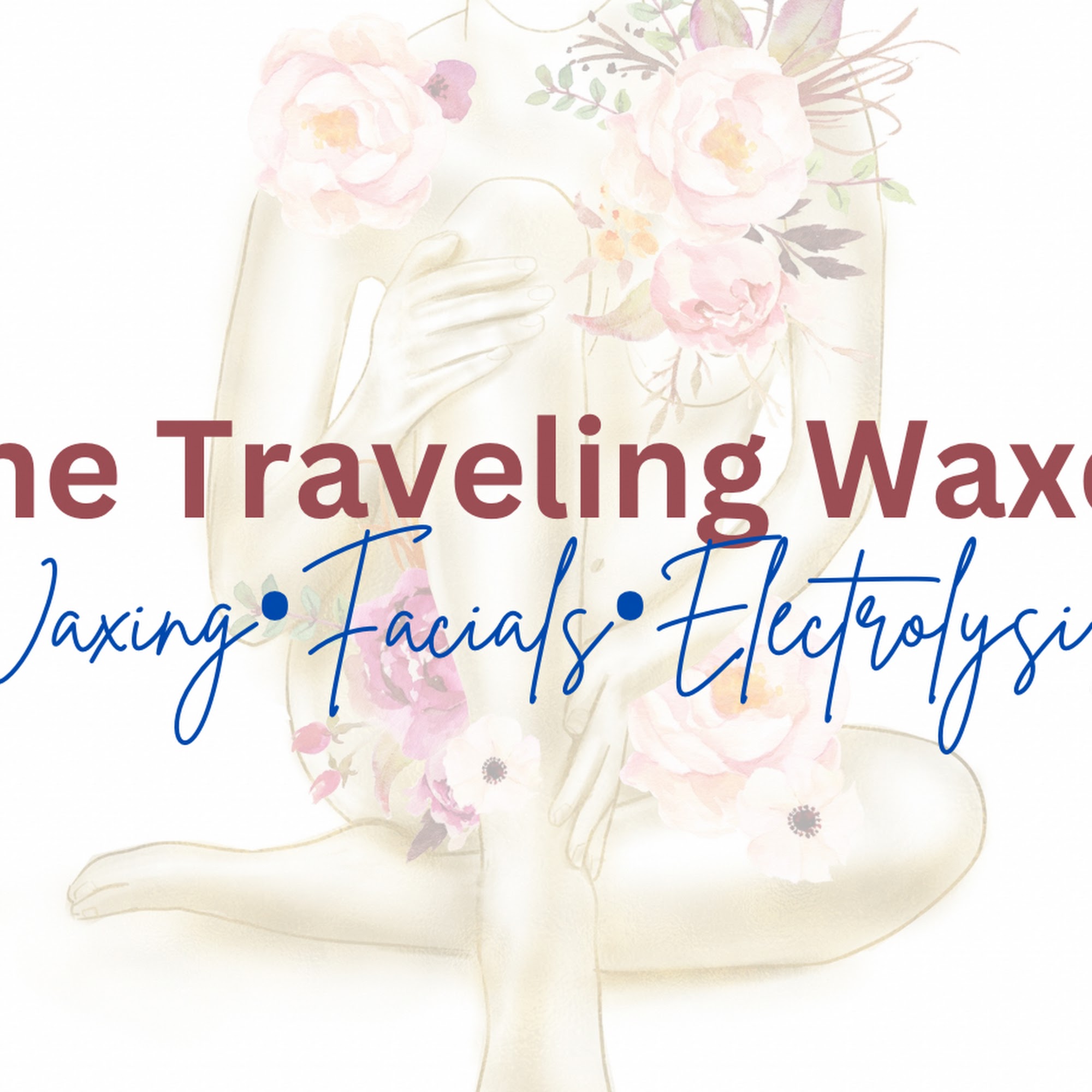 The Traveling Waxer - Waxing, Facials, Electrolysis