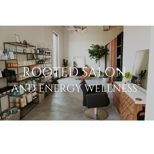 ROOTED Salon + Energy Wellness