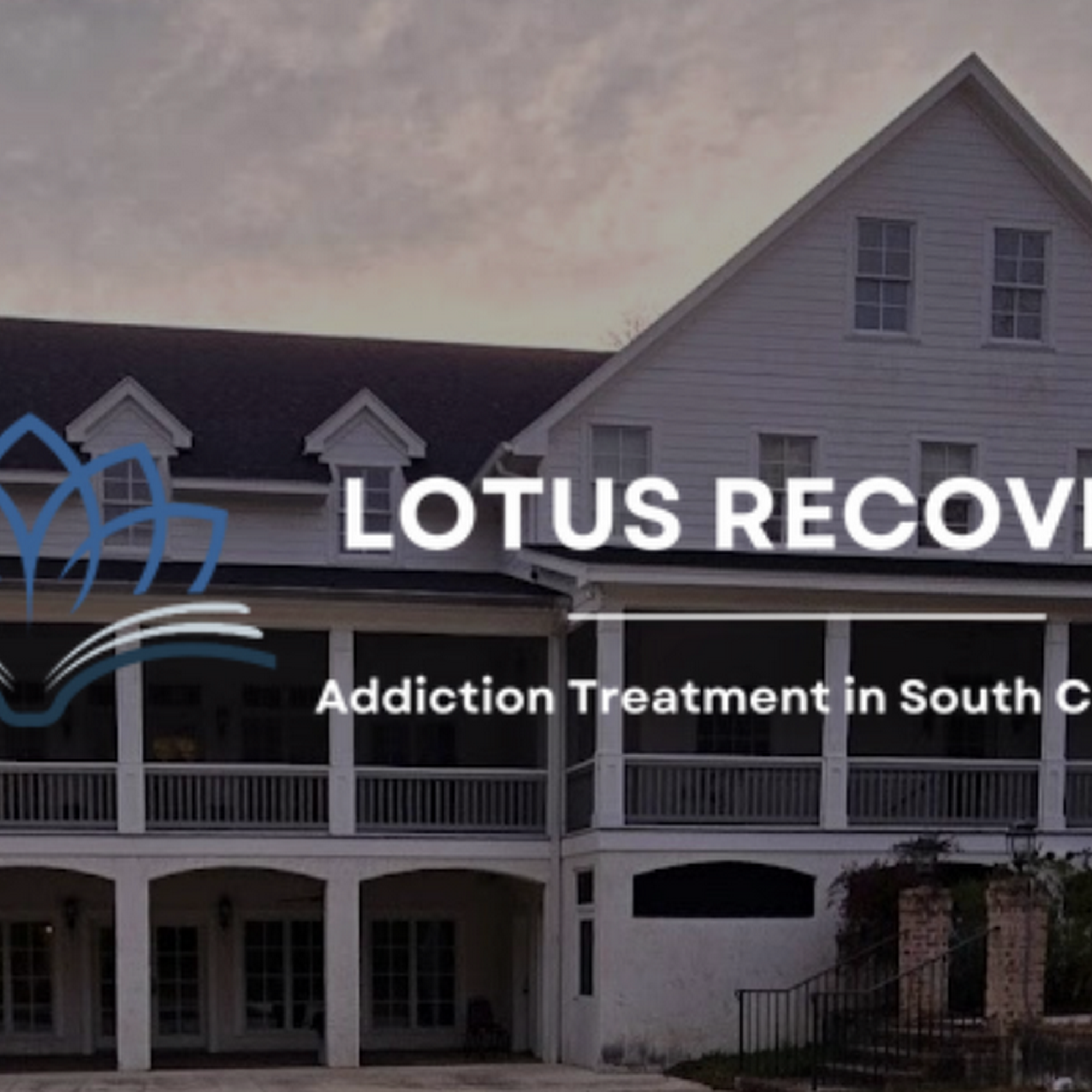 Lotus Recovery Addiction Treatment in South Carolina Quinby