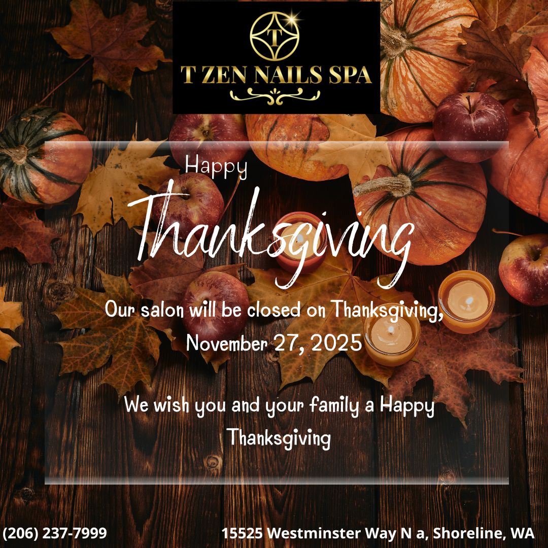 T ZEN NAILS SPA 15525 Westminster Way N suite a, Shoreline Washington 98133